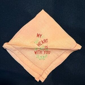 Vintage Peach Embroidered Cute Sweetheart Hankie "My Heart Is With You" 1940s